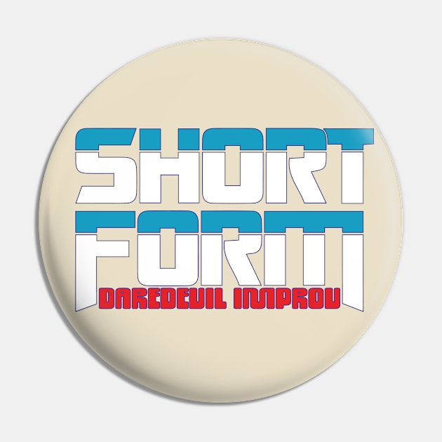 Shortform Improv Pin by DareDevil Improv