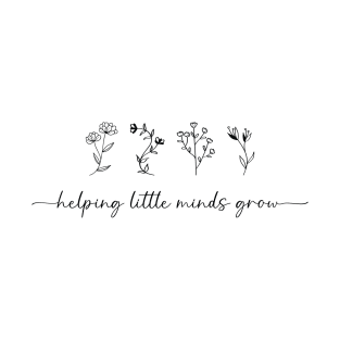 Helping Little Minds Grow Shirt, Educational Tee, School Favorite Teacher Gifts, Teaching is a Work of Heart, Student Gift, Unisex Apparel, Adult T-Shirts T-Shirt