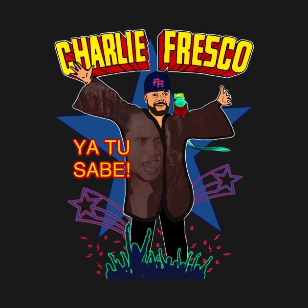 Charlie Fresco by Chuck Righteous