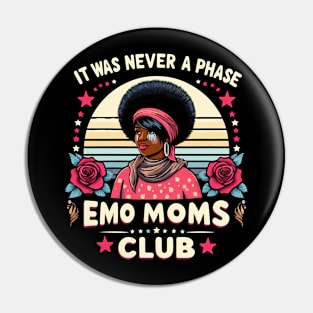 It Was Never a Phase Emo Moms Club Pin