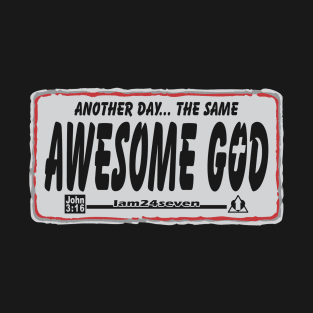 THE SAME AWESOME GOD T-Shirt