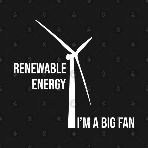 Renewable Energy, I'm A Big Fan: Funny Renewable Energy Science by ScienceCorner