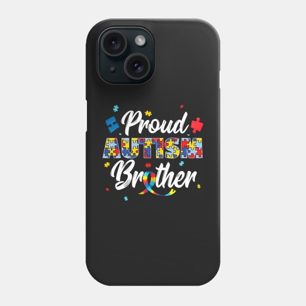 Proud Autism Brother  Sibling Autism Awareness Phone Case by CarolIrvine