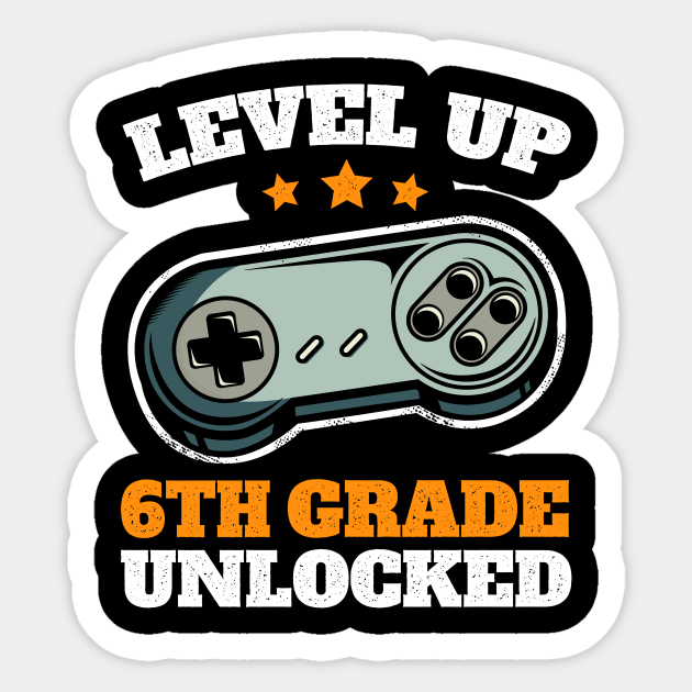 Level Up 6th Grade Unlocked Back To School Video Gamer T Shirt 6th Grade Student Sticker Teepublic Level Up 6th Grade Unlocked Back To School Video Gamer T Shirt 6th Grade Student Sticker Teepublic