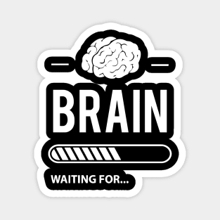 Brain Waiting Magnet