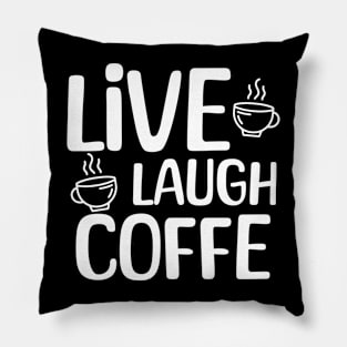 Live Laugh Coffee Pillow