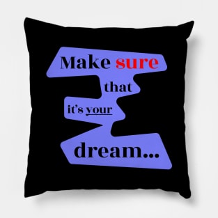 Make Sure That It's 'Your' Dream Pillow