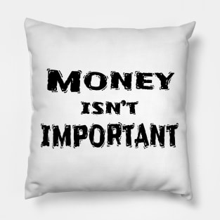 Funny White Lie Party Idea, Money Isn’t Important Pillow