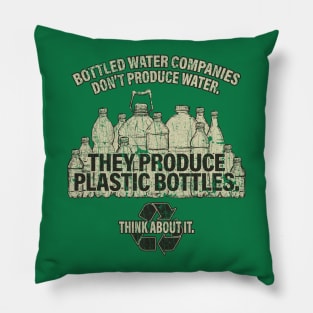 Water Bottle Companies Don't Produce Water 1999 Pillow