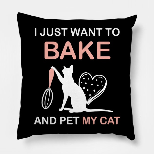 I Just Want To Bake And Pet My Cat Pillow by PixelArt