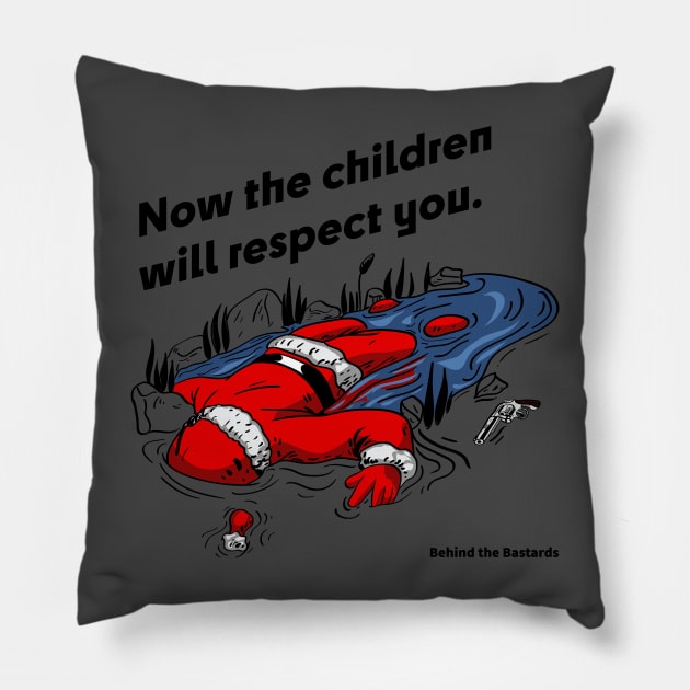 Now the Children Will Respect You Pillow by Behind The Bastards