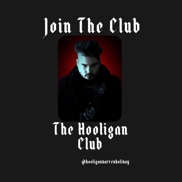 Join the club Hooligan Club by Hooligan Darren Holiday