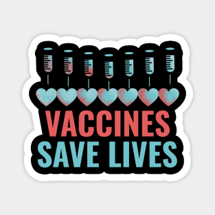 Vaccines save lives Magnet