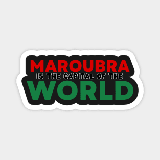 MAROUBRA IS THE CAPITAL OF THE WORLD Magnet