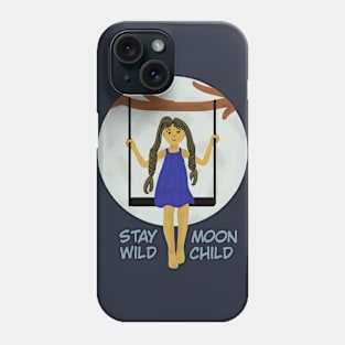 Stay wild moon child Phone Case