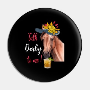 Talk Derby To Me Horse Racing Derby Day Pin