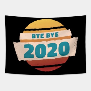 BYE BYE 2020 happy new year 2021 Tapestry