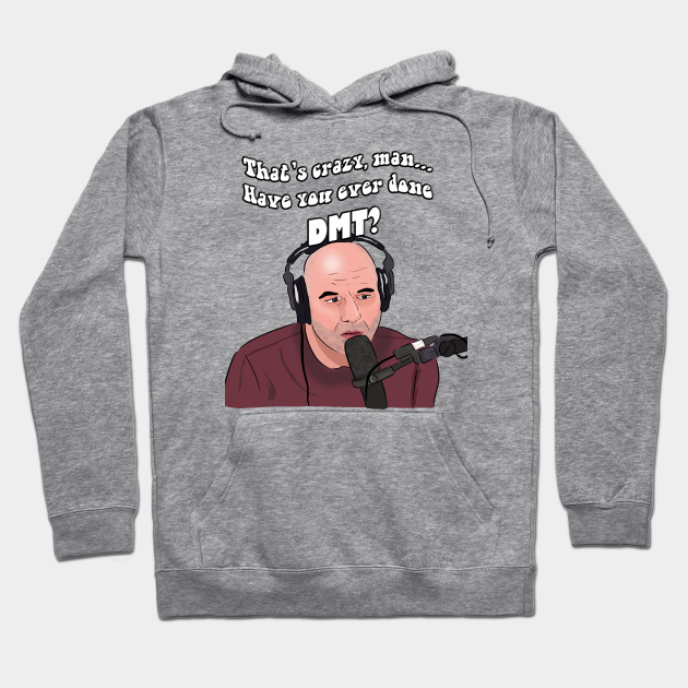 Joe Rogan Dmt Meme Joe Rogan Sweat A Capuche Teepublic Fr