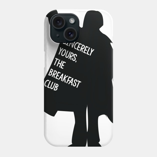 Sincerely Yours, The Breakfast Club Phone Case by mariansar