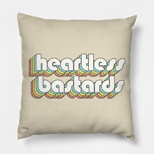 vintage color Heartless Bastard Pillow