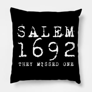 Salem 1692 They Missed One Witch Trials Fall Autumn History Salem Witch Trials Sarcastic Dark Aesthetic Wicca Pillow