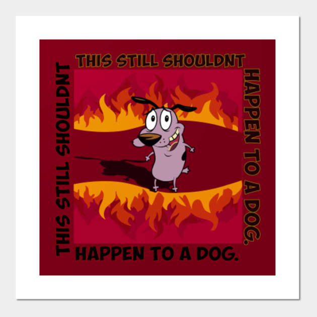 Courage The Cowardly Dog This Shouldn T Happen To A Dog