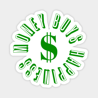 Money Buys Happiness 3 Magnet
