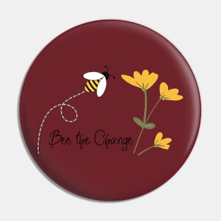 Bee the change Pin