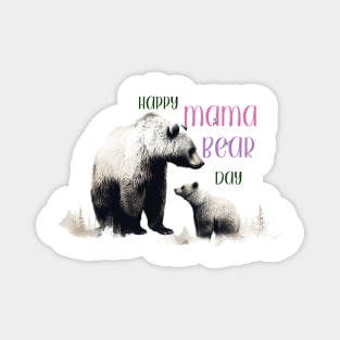 Happy Mama Bear Day Magnet