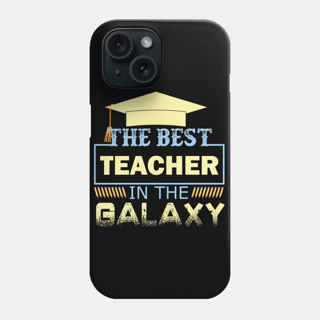 The Best Teacher in The Galaxy Phone Case by busines_night