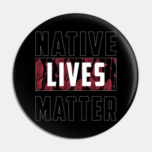 Native Lives Matter (Red Eagle Feathers) Pin