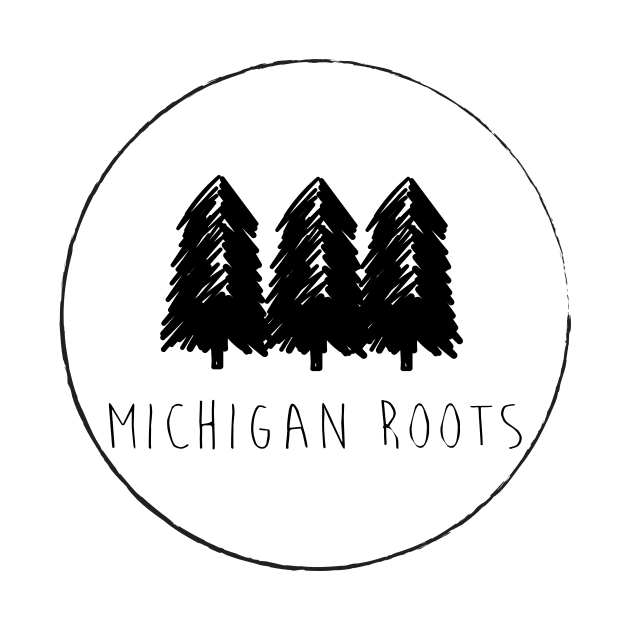 Michigan Roots by BJS_Inc