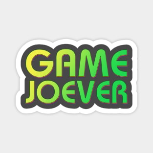 It's not over until it's all JOEVER! Magnet