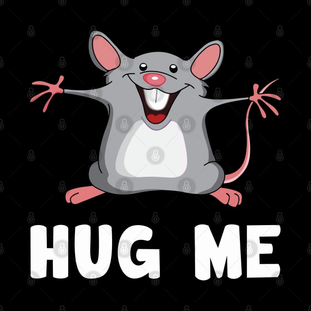 Hug me Mouse Lover Rat Animal by T-Shirt.CONCEPTS