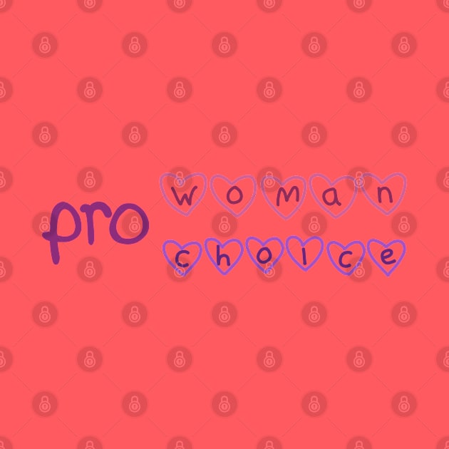 Pro woman Pro choice by Becky-Marie