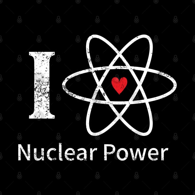 "I LOVE NUCLEAR POWER" by Decamega