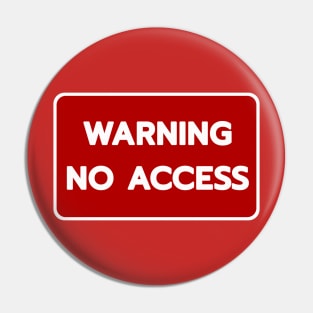 Warning No Access Pin