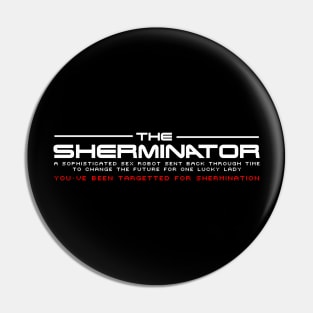 The Sherminator You've been targetted for Shermination Pin