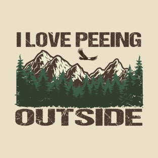 I Love Peeing Outside - Camping Hiking Campfire Adventure - Funny Mountain T-Shirt