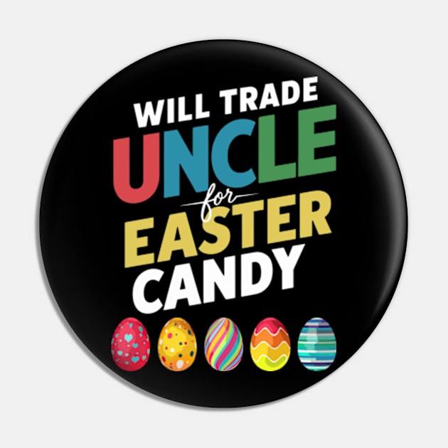 Will Trade Uncle For Easter Candy Funny Boys Kids Toddler Pin by Shopinno Shirts