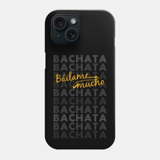 Báilame mucho Phone Case