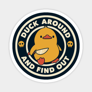 Duck Around And Find Out by Tobe Fonseca Magnet