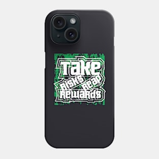 Take Risks Reap Rewards Phone Case