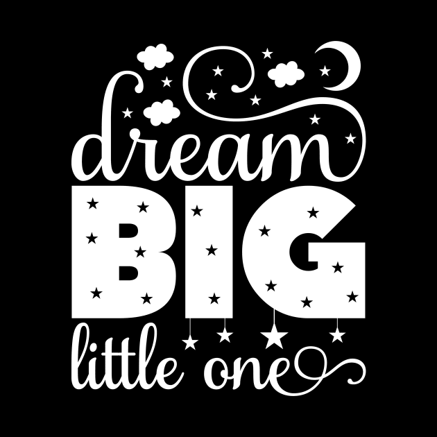 Awesome Dream Big Little One gift ideas by MIRgallery