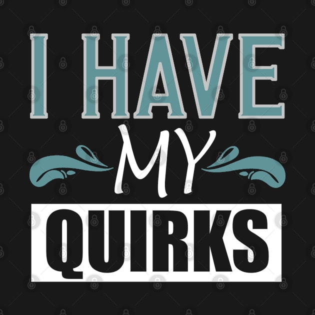 I have my quirks life meme by artsytee