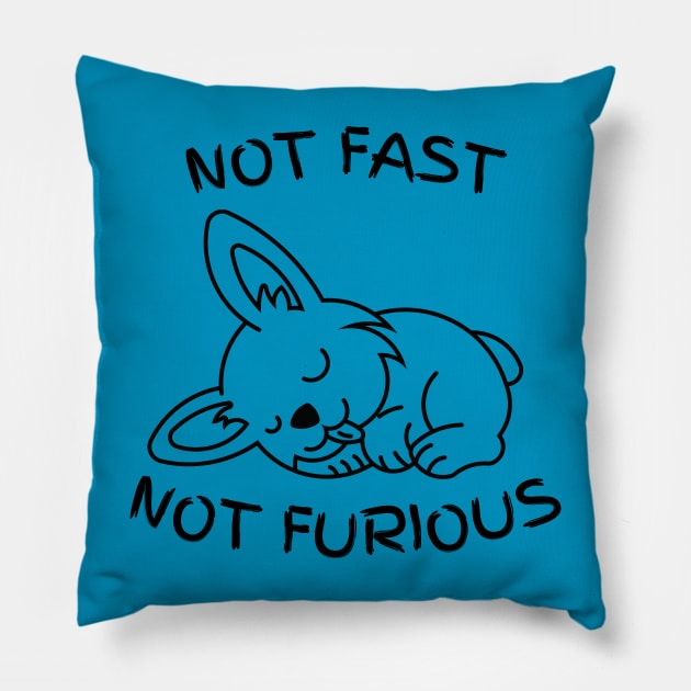 Not Fast, Not Furious, Bunny Pillow by Dream Station