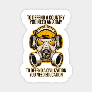 TO DEFEND A COUNTRY YOU NEED AN ARMY BUT TO DEFEND A CIVILIZATION YOU NEED EDUCATION CORONAVIRUS COVID-19  T-SHIRT DESIGN Magnet