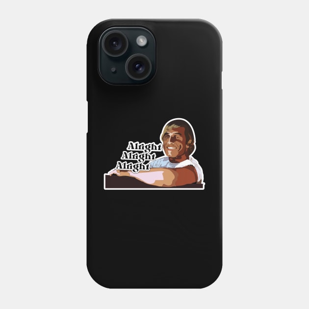 Alright, alright, alright Phone Case by SheRebel Designs