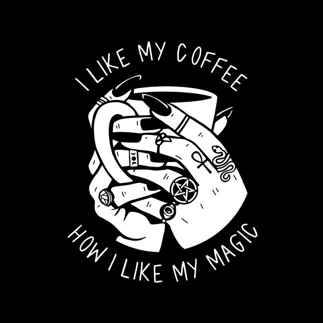 I Like My Coffee How I Like My Magic by Maddie McLennon