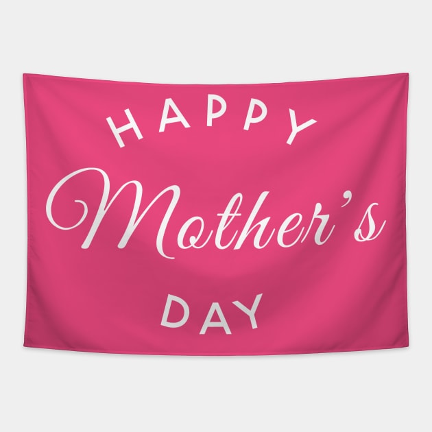 Happy Mother 's Day Tapestry by VanTees